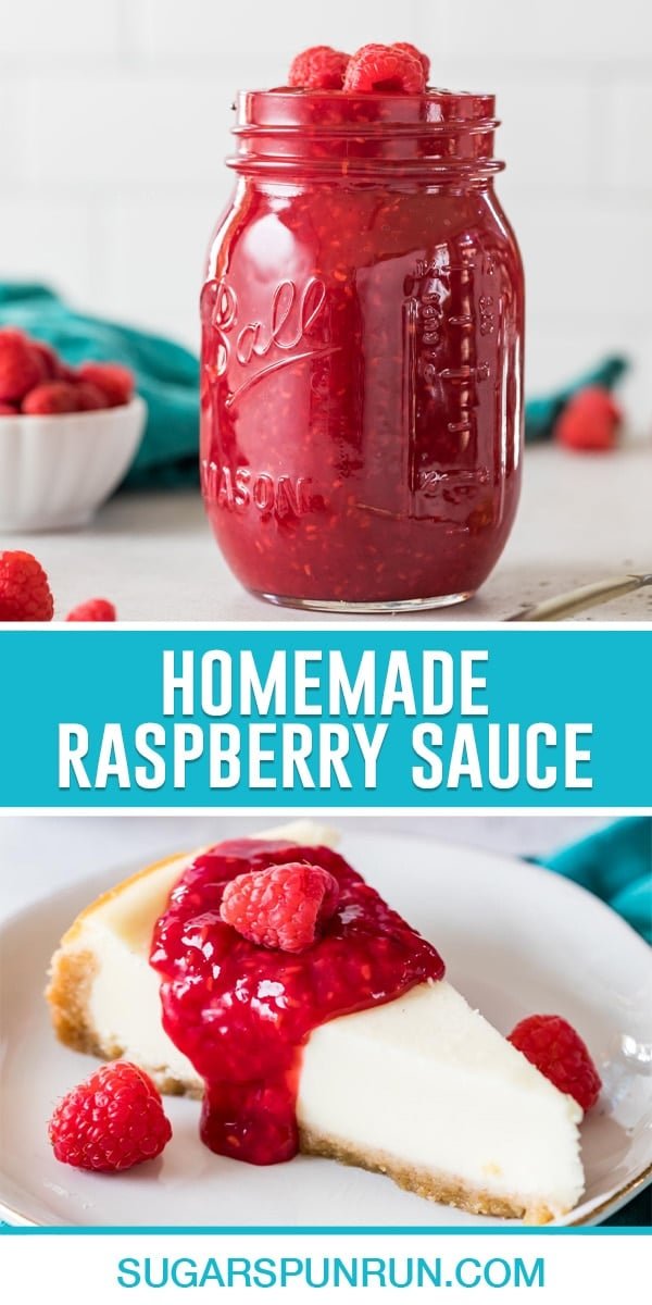 collage of homemade raspberry sauce, top image of sauce in clear mason jar, bottom image is of sauce being put on top of slice of cheesecake