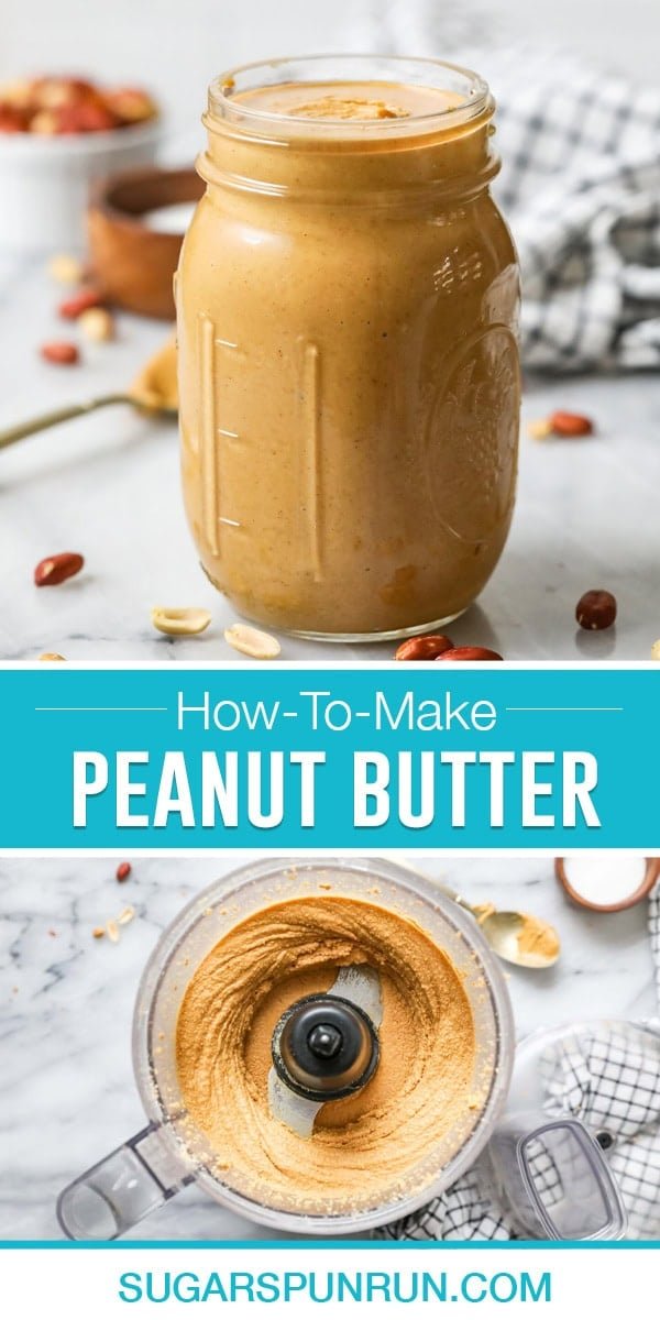 collage of how to make homemade peanut butter, top image of homemade peanut butter in jar, bottom image of it being blended in food processor photographed from above.